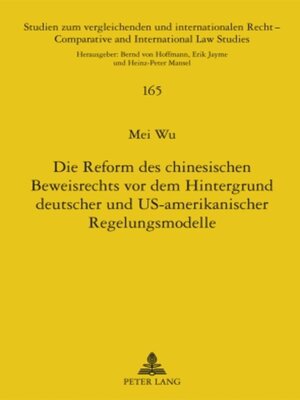 cover image of Die Reform des chinesischen Beweisrechts vor dem Hintergrund deutscher und US-amerikanischer Regelungsmodelle